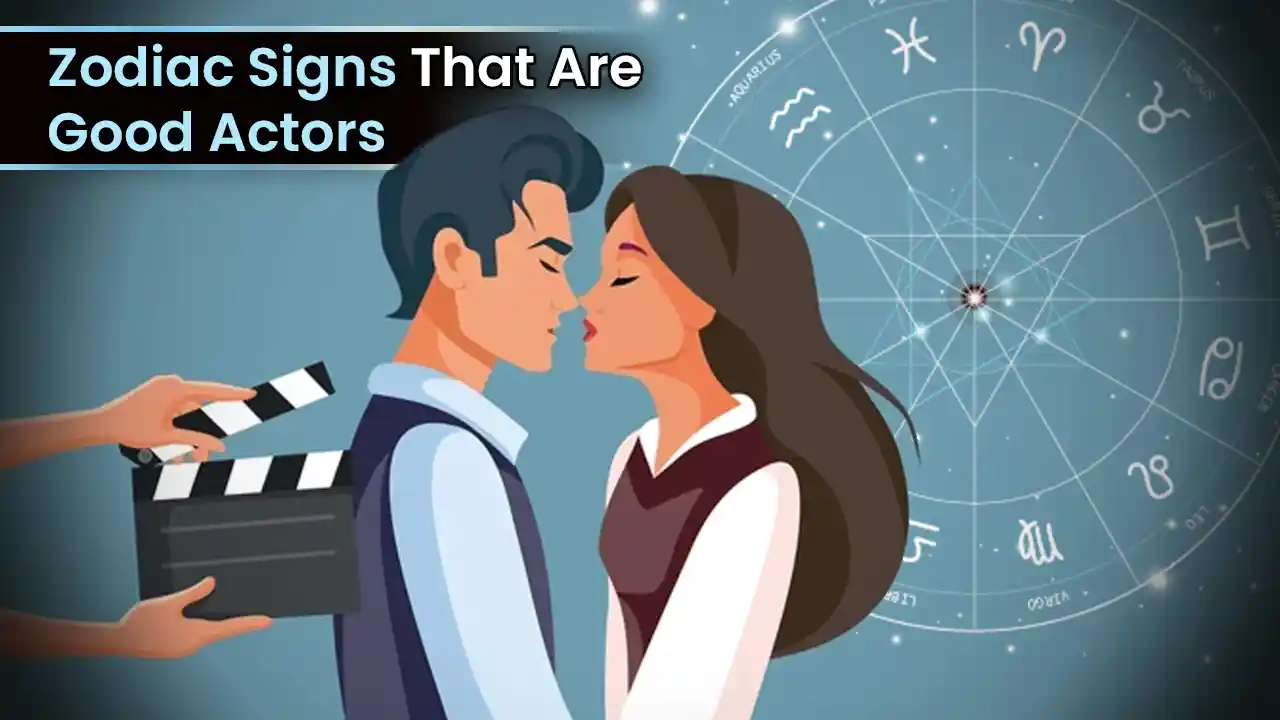 Zodiac Signs That Are Good Actors